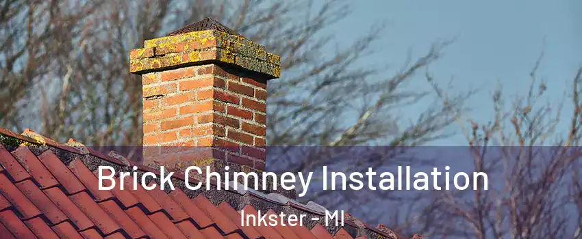  Brick Chimney Installation Inkster - MI