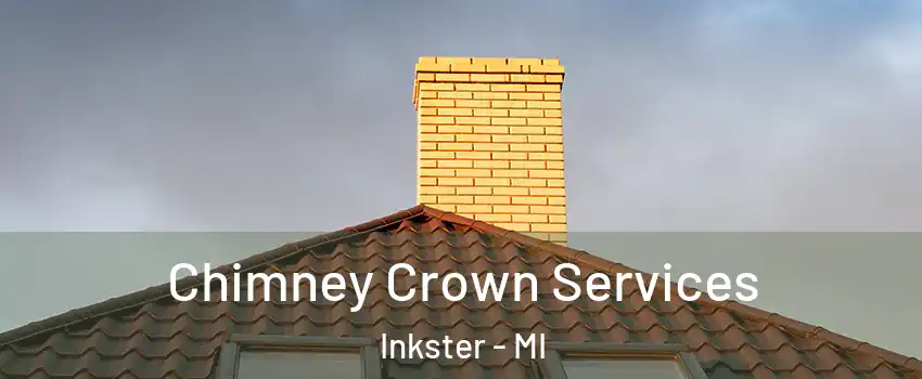 Chimney Crown Services Inkster - MI