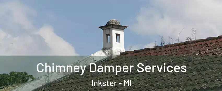  Chimney Damper Services Inkster - MI