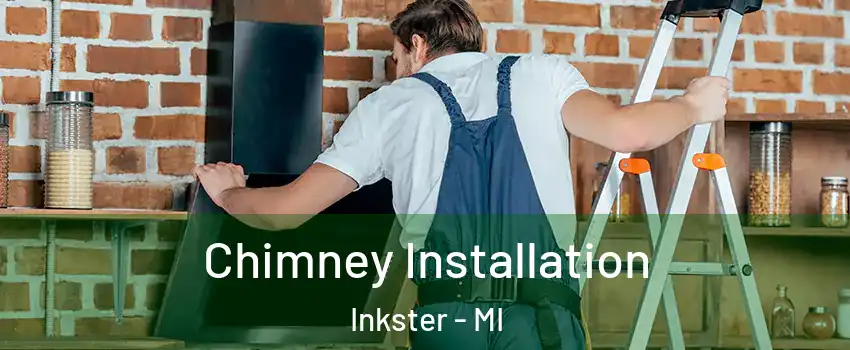  Chimney Installation Inkster - MI