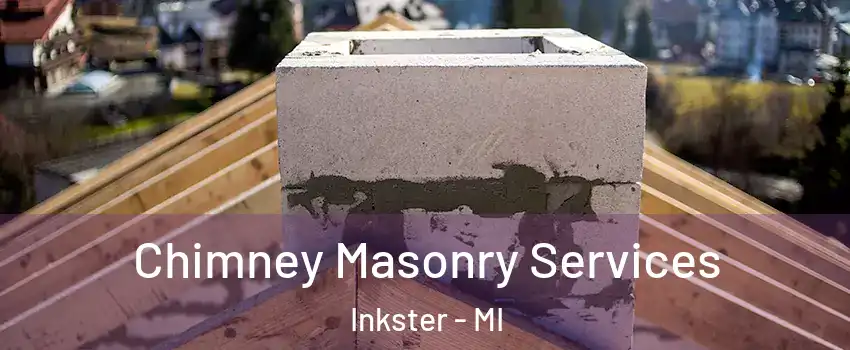  Chimney Masonry Services Inkster - MI
