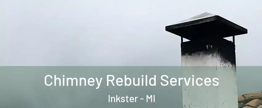 Chimney Rebuild Services Inkster - MI