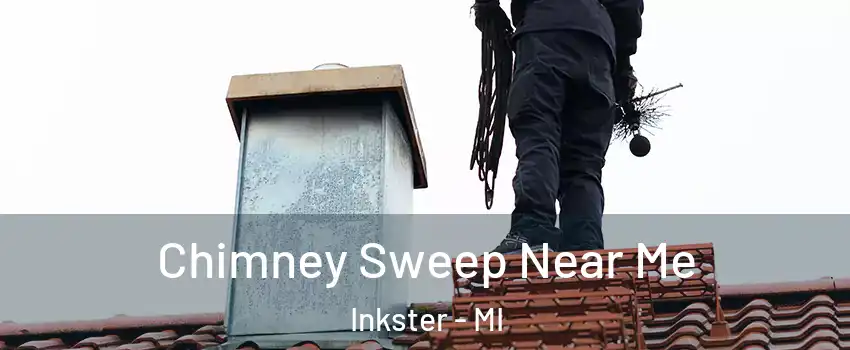  Chimney Sweep Near Me Inkster - MI