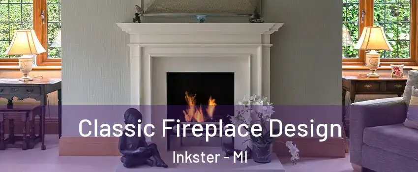  Classic Fireplace Design Inkster - MI