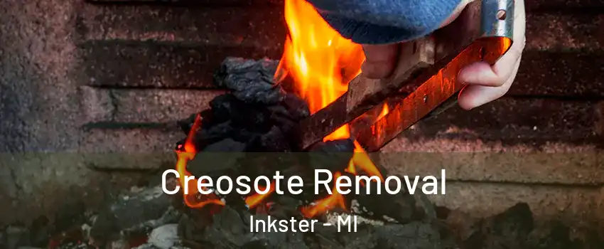  Creosote Removal Inkster - MI