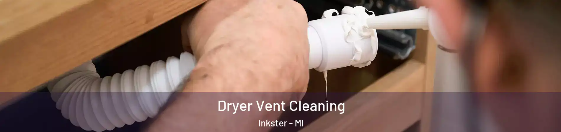  Dryer Vent Cleaning Inkster - MI