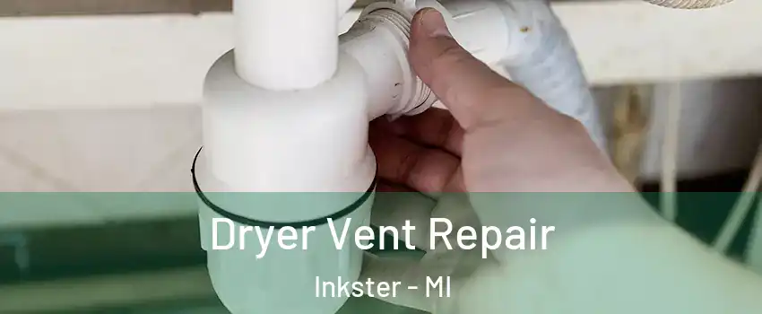  Dryer Vent Repair Inkster - MI