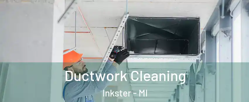 Ductwork Cleaning Inkster - MI