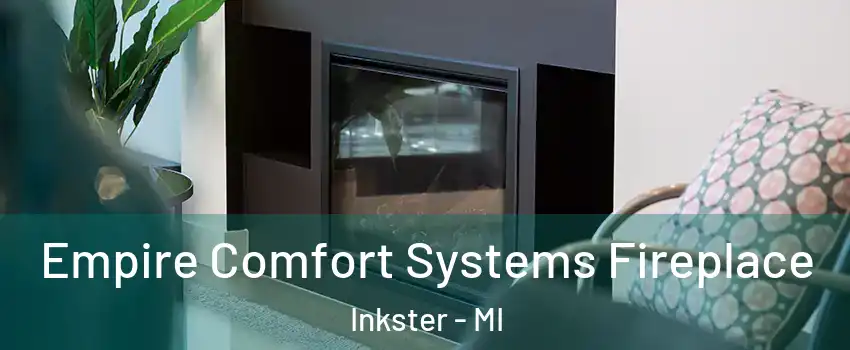 Empire Comfort Systems Fireplace Inkster - MI
