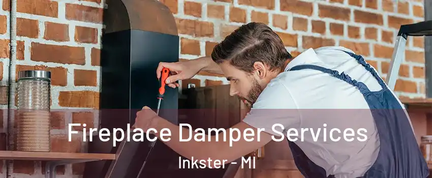  Fireplace Damper Services Inkster - MI