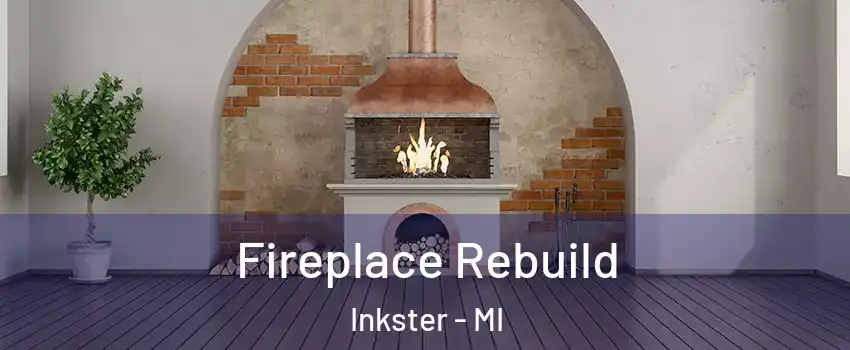  Fireplace Rebuild Inkster - MI