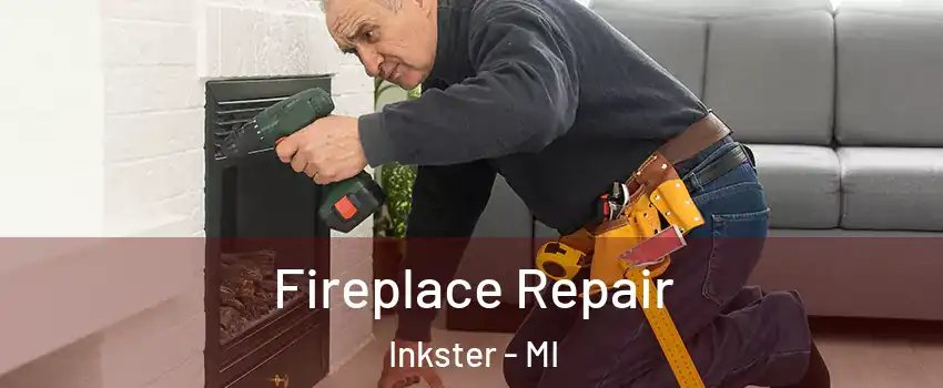  Fireplace Repair Inkster - MI