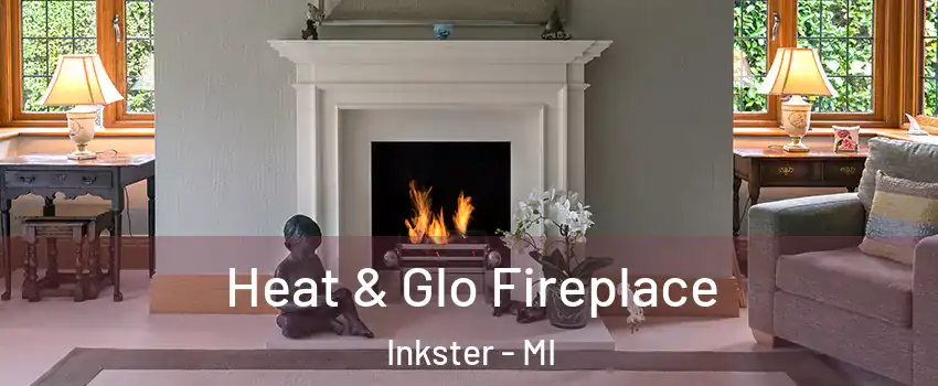  Heat & Glo Fireplace Inkster - MI