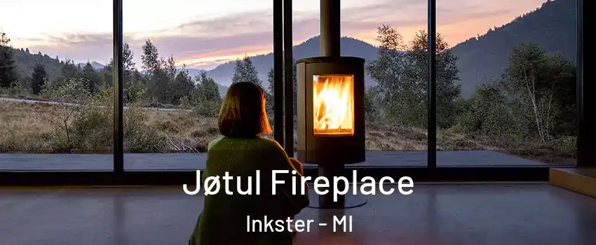  Jøtul Fireplace Inkster - MI