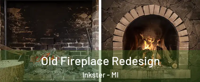  Old Fireplace Redesign Inkster - MI