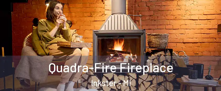  Quadra-Fire Fireplace Inkster - MI