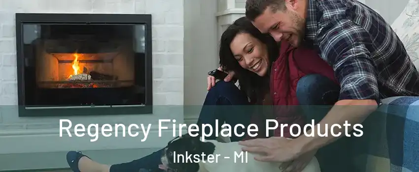  Regency Fireplace Products Inkster - MI