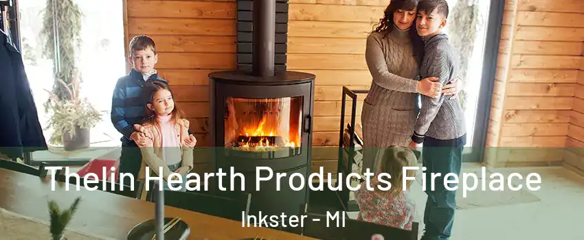  Thelin Hearth Products Fireplace Inkster - MI