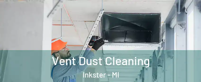  Vent Dust Cleaning Inkster - MI