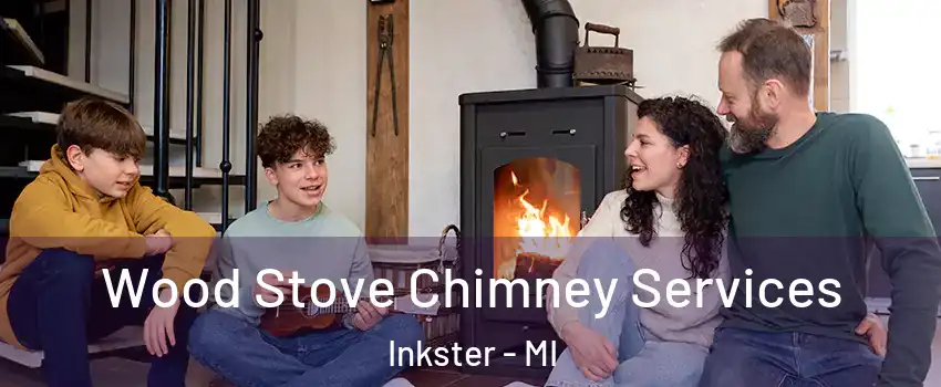  Wood Stove Chimney Services Inkster - MI