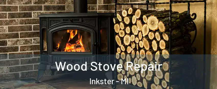  Wood Stove Repair Inkster - MI